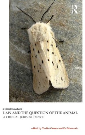 Law and the Question of the Animal A Critical Jurisprudence