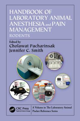 Handbook of Laboratory Animal Anesthesia and Pain Management Rodents