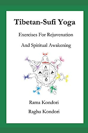 Tibetan Sufi Yoga Exercises for Rejuvenation and Spiritual Awakening
