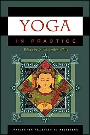 Yoga in Practice by David Gordon White