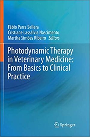 Photodynamic Therapy in Veterinary Medicine From Basics to Clinical Practice