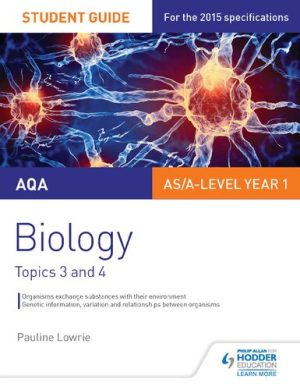 AQA AS A Level Year 1 Biology Student Guide Topics 3 and 4