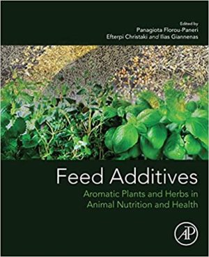 Feed Additives Aromatic Plants and Herbs in Animal Nutrition and Health