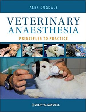 Veterinary Anaesthesia Principles to Practice