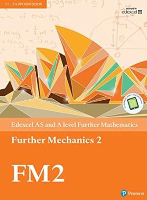 Edexcel AS and A level Further Mathematics Further Mechanics 2
