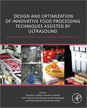 Design and Optimization of Innovative Food Processing Techniques Assisted by Ultrasound Developing Healthier and Sustainable Food Products
