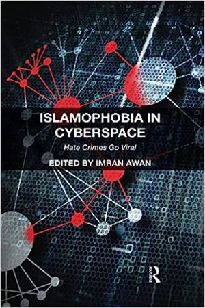 Islamophobia in Cyberspace Hate Crimes Go Viral