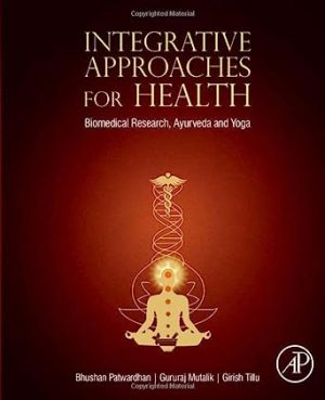 Integrative Approaches for Health Biomedical Research Ayurveda and Yoga