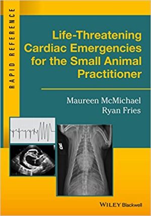 Life Threatening Cardiac Emergencies for the Small Animal Practitioner