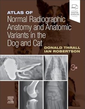 Atlas of Normal Radiographic Anatomy and Anatomic Variants in the Dog and Cat 3rd Edition