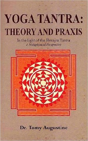 Yoga Tantra Theory and Praxis