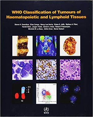 WHO Classification of Tumours of Haematopoietic and Lymphoid Tissues 4th Edition