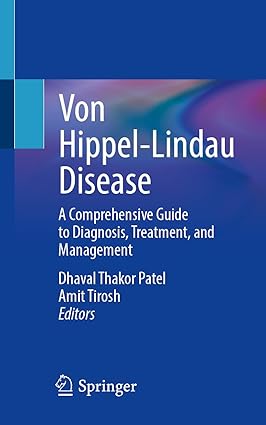Von Hippel Lindau Disease A Comprehensive Guide to Diagnosis Treatment and Management