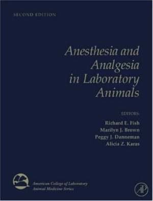 Anesthesia and Analgesia in Laboratory Animals 2nd Ed