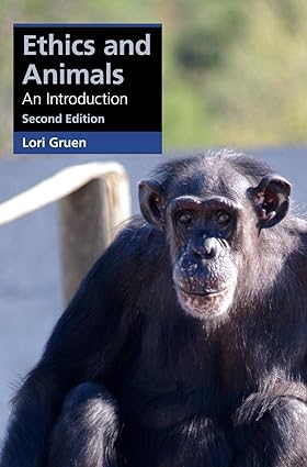 Ethics and Animals An Introduction 2nd Edition