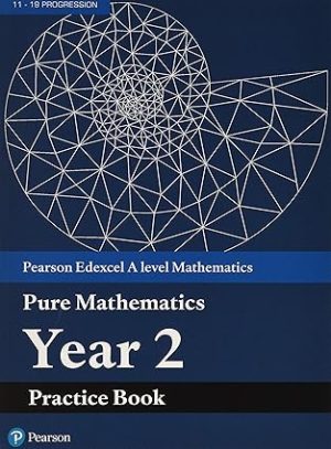 Edexcel AS and A level Mathematics Pure Mathematics Year 2 Practice Workbook