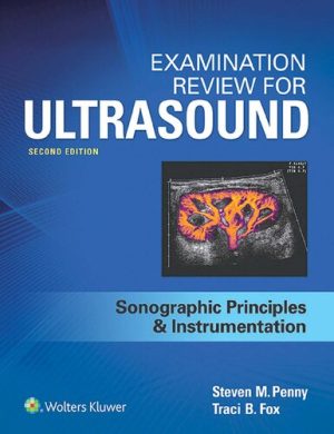 Examination Review for Ultrasound SPI Sonographic Principles & Instrumentation 2nd Edition