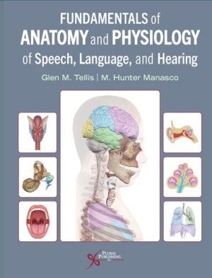 Fundamentals of Anatomy and Physiology of Speech Language and Hearing