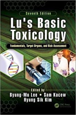Lus Basic Toxicology Fundamentals Target Organs and Risk Assessment 7th Edition