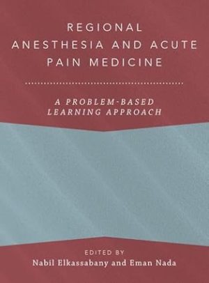 Regional Anesthesia and Acute Pain Medicine A Problem Based Learning Approach