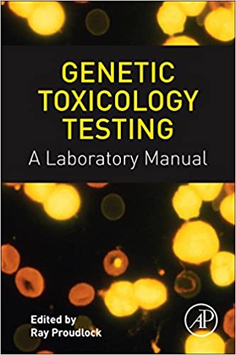 Genetic Toxicology Testing A Laboratory Manual