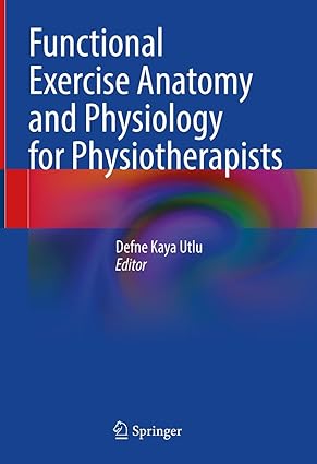 Functional Exercise Anatomy and Physiology for Physiotherapists