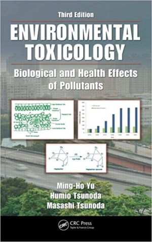 Environmental Toxicology Biological and Health Effects of Pollutants 3rd Edition