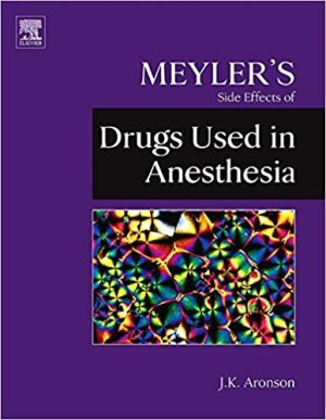 Meylers Side Effects of Drugs Used in Anesthesia
