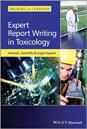 Expert Report Writing in Toxicology Forensic Scientific and Legal Aspects