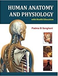Human Anatomy And Physiology By Padma Sanghani