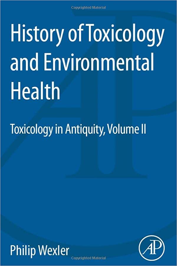 History of Toxicology and Environmental Health Toxicology in Antiquity II