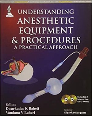 Understanding Anesthetic Equipment & Procedures A Practical Approach