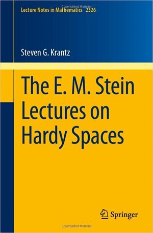 The E. M. Stein Lectures on Hardy Spaces
