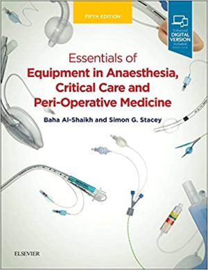 Essentials of Equipment in Anaesthesia Critical Care and Perioperative Medicine 5th Edition