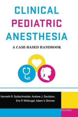 Clinical Pediatric Anesthesia A Case Based Handbook