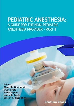 Pediatric Anesthesia A Guide for the Non Pediatric Anesthesia Provider Part 2