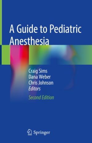 A Guide to Pediatric Anesthesia 2nd Edition