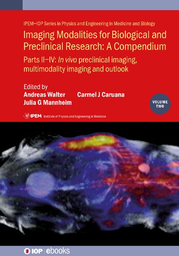 Imaging Modalities for Biological and Preclinical Research A Compendium Part II IV inn vivo preclinical imaging correlated multimodality imaging and outlook