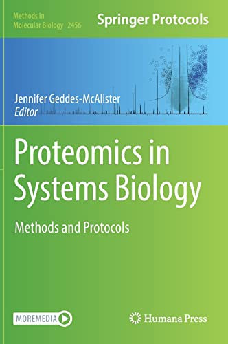 Proteomics in Systems Biology Methods and Protocols By Jennifer Geddes McAlister