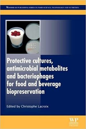 Protective Cultures Antimicrobial Metabolites and Bacteriophages for Food and Beverage Biopreservation
