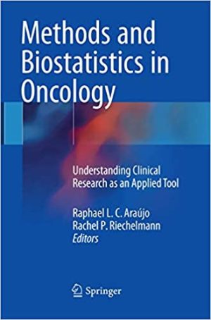 Methods and Biostatistics in Oncology Understanding Clinical Research as an Applied Tool