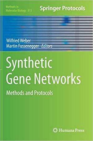 Synthetic Gene Networks Methods and Protocols