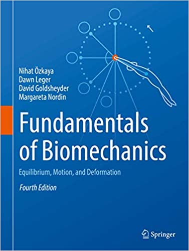 Fundamentals of Biomechanics Equilibrium Motion and Deformation 4th Edition