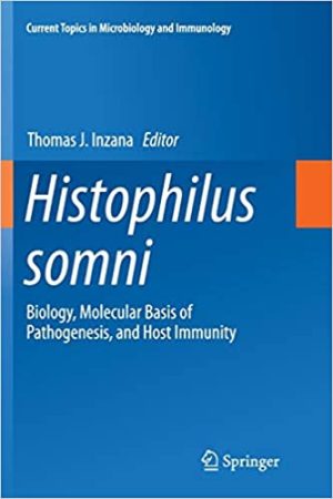 Histophilus somni Biology Molecular Basis of Pathogenesis and Host Immunity