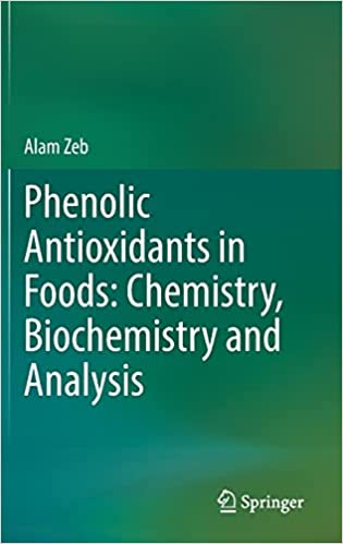 Phenolic Antioxidants in Foods Chemistry Biochemistry and Analysis