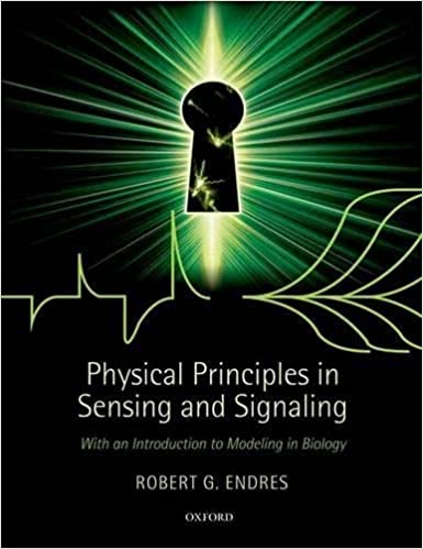 Physical Principles in Sensing and Signaling With an Introduction to Modeling in Biology