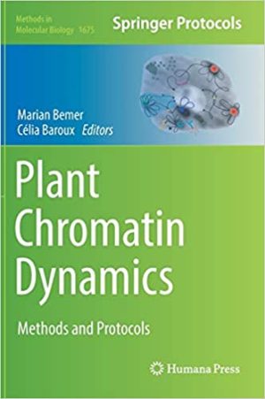 Plant Chromatin Dynamics Methods and Protocols