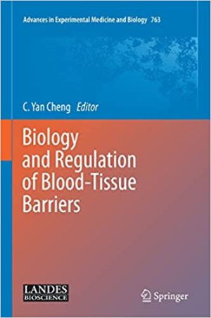 Biology and Regulation of Blood Tissue Barriers