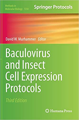 Baculovirus and Insect Cell Expression Protocols 3rd Edition