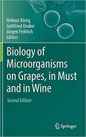 Biology of Microorganisms on Grapes in Must and in Wine 2nd Edition